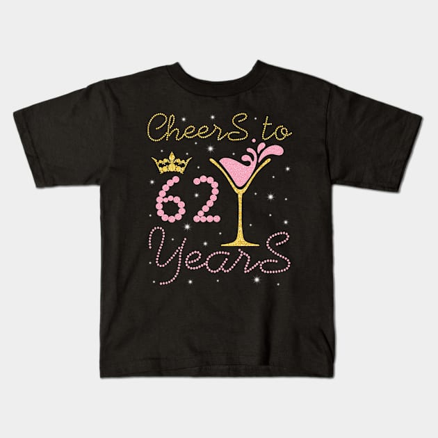 Nana Mommy Aunt Sister Wife Drinking Wine Cheers To 62 Years Happy Birthday To Me You Kids T-Shirt by bakhanh123